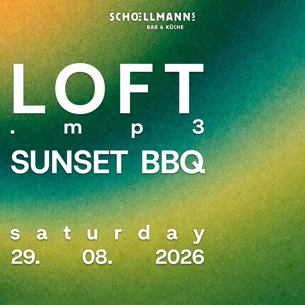 29.08. LOFT .mp3 Sunset BBQ x Schoellmanns